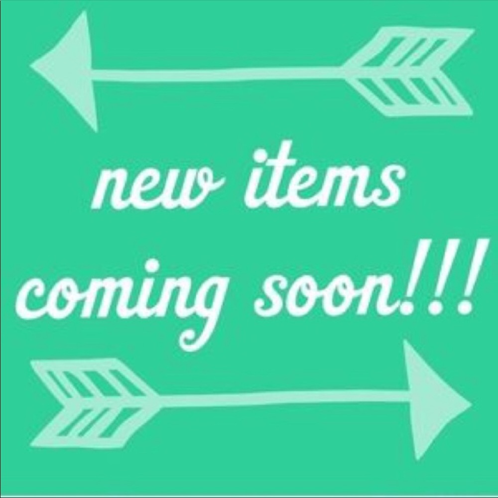 New items coming everyday!!